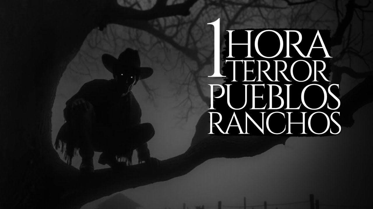RELATOS DE RANCHOS Y PUEBLOS JAMÁS CONTADOS ( 1 HORA DE RELATOS DE TERROR) Vol. 13