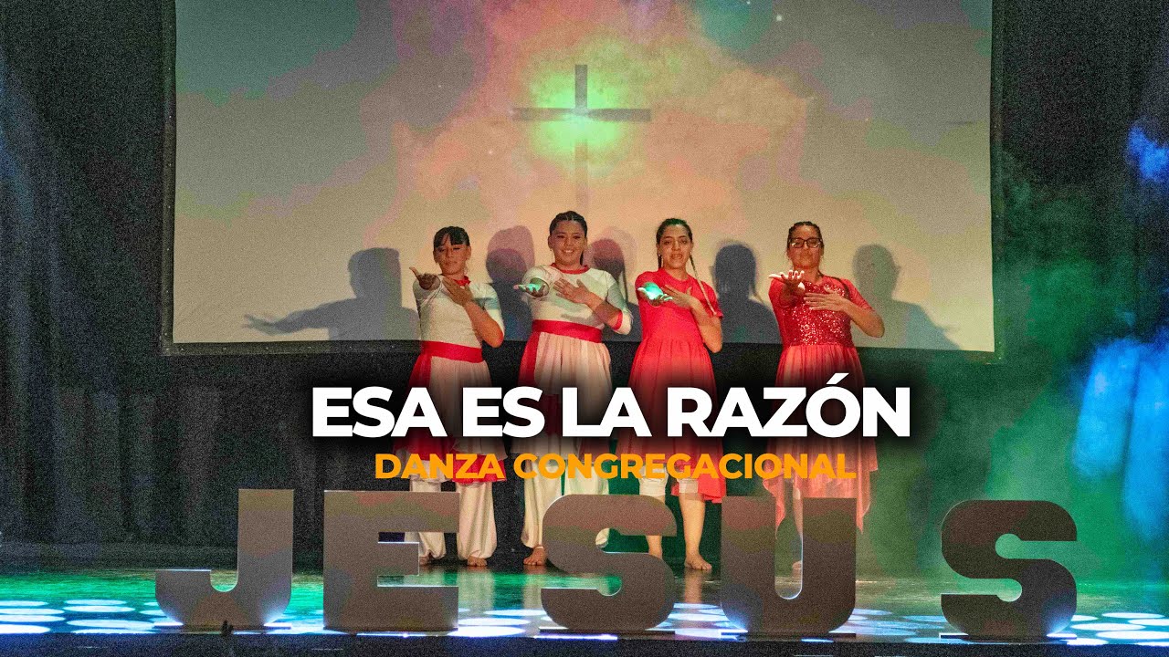 ESA ES LA RAZÓN - DANZA CONGREGACIONAL - 