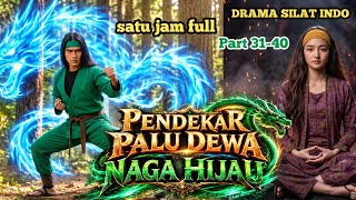 part selanjutnya,satu persatu mereka yang datang tamat,pendekar palu dewa naga hijau