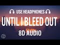 The Weeknd - Until I Bleed Out (8D SOUNDTRACK)