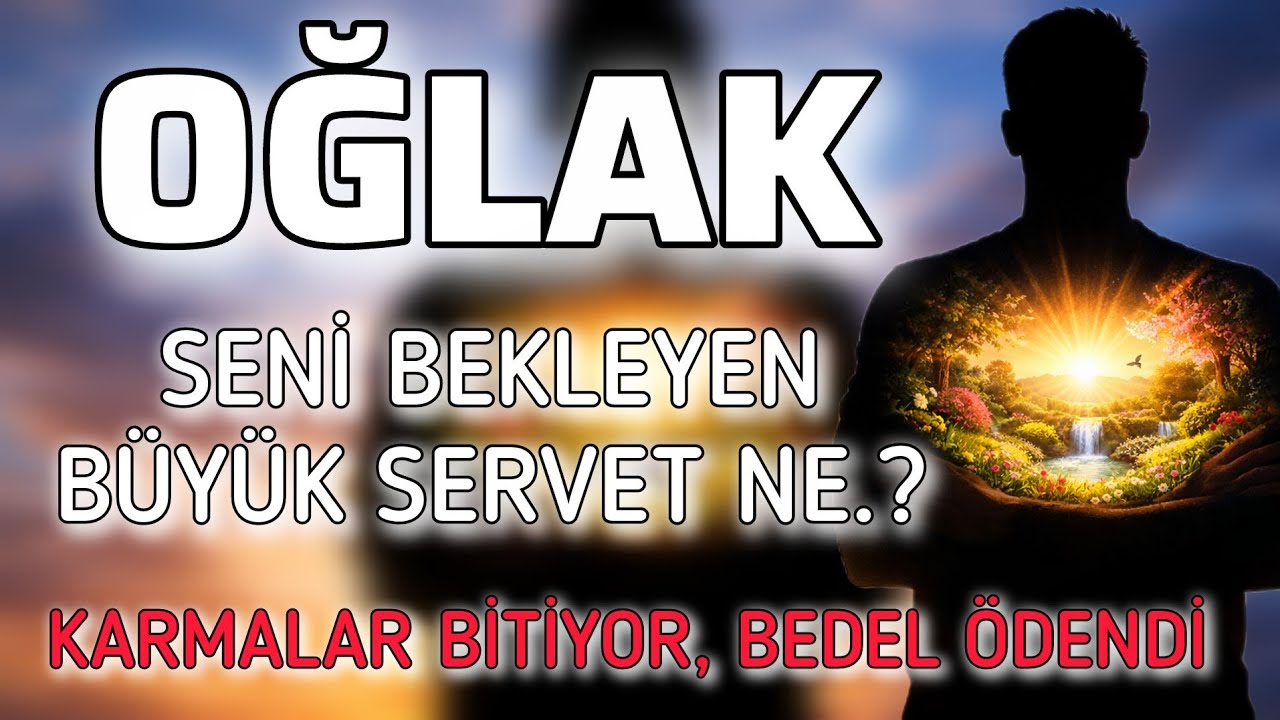 OĞLAK BURCU - ACİL DUYMAN GEREKENLER ‼️