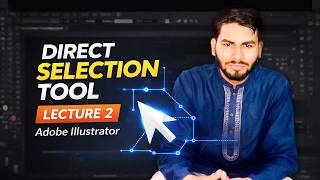 Lecture 2: Direct Selection Tool in Adobe Illustrator | Beginner to Pro #alieehaamza