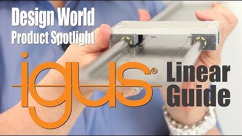 Product Spotlight - Igus Linear Guide