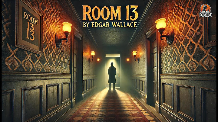 🔍 Room 13 by Edgar Wallace | Classic Mystery Thriller 🕵️‍♂️📚
