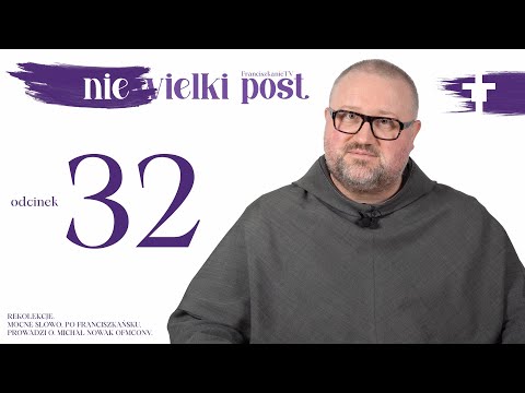 Wielki Post 2024: odcinek 32