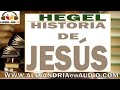 Historia de Jesús -Georg W Friedrich Hegel |ALEJANDRIAenAUDIO