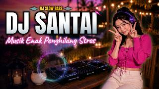 Download lagu DJ SANTAI PALING ENAK DIDENGAR 2026 😱 DJ SLOW ENAK BANGET BUAT KERJA, BELAJAR, GYM DAN SANTAI