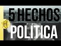 5 HECHOS | POLÍTICA