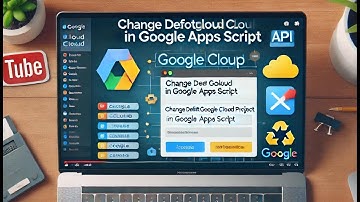 Change Default Google Cloud Project in Google Apps Script | Step-by-Step Guide