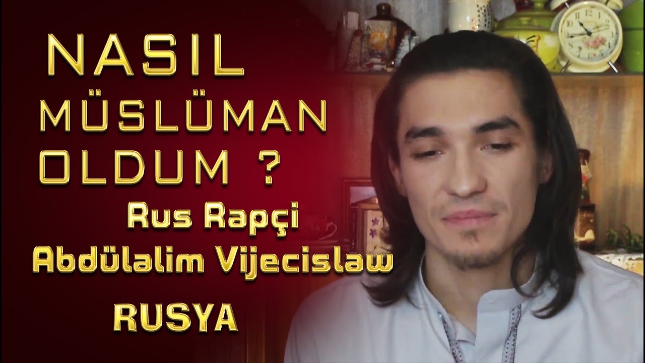 Nasıl Müslüman Oldum 🌙 Rus Rapçi Abdülalim Vijecislaw (Rusya) Gerçek Bir Hikaye - İslami Sözler