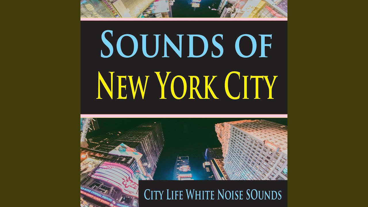 City Sounds of the Great New York City YouTube