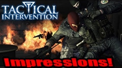 Tactical Intervention - First Impressions!