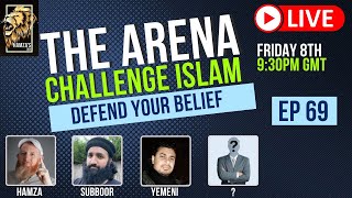 The Arena Challenge Islam Defend Your Beliefs - Episode 69