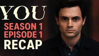 YOU Season 1 Episode 1 Recap | How It All Starts