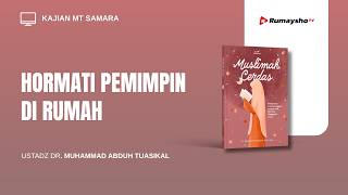 Hormati Pemimpin di Rumah - Ustadz Dr. Muhammad Abduh Tuasikal, M.Sc.