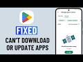 Fix Play Store Not Opening or Working on Samsung Phone