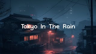 Tokyo In The Rain ☂️ Lofi In City Mix 🌃 Lofi Hip Hop & Rain Sounds