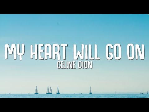 Celine Dion - My Heart Will Go On (Lyrics)