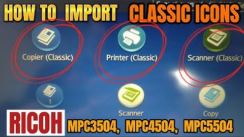HOW TO IMPORT CLASSIC ICONS || COPIER, SCANNER, PRINTER || RICOH MPC3504, MPC4504, MPC5504,