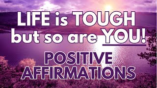 POSITIVE AFFIRMATIONS FOR RESILIENCE AND STRENGTH ✨ Life is tough but you're tougher ✨