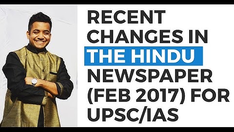 Recent changes in The Hindu newspaper (Feb 2017) - Strategy (UPSC CSE/IAS) - Roman Saini