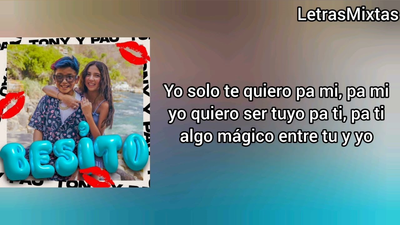 Pau & Tony - Besito - Letra Official