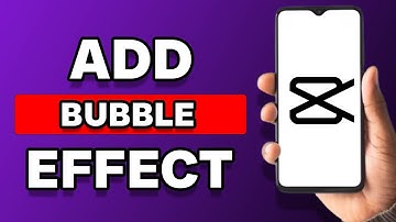 How To Add Bubble Effect In Capcut (Quick Guide)