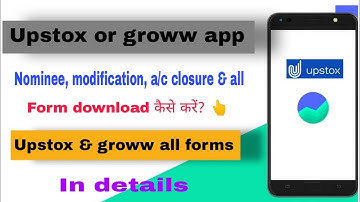 groww or upstox  form download | upstox और groww nominee, a/c closure other form download कैसे करें?