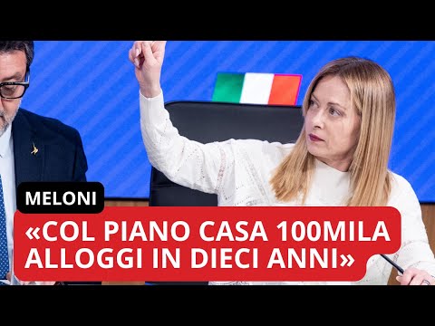 Video Giorgia Meloni: «Approvato il nuovo Piano Casa». Oltre 100mila alloggi in dieci anni