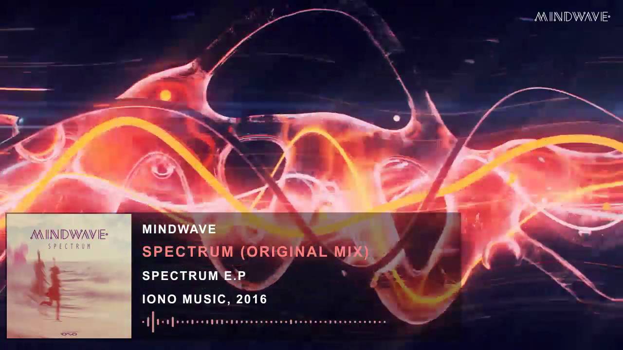 Watch Mindwave - Spectrum (Original Mix) on YouTube Watch Mindwave - Spectrum (Original Mix) on YouTube
