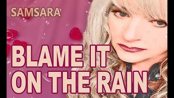 Samsara - Blame It On The Rain [Lyric Video]