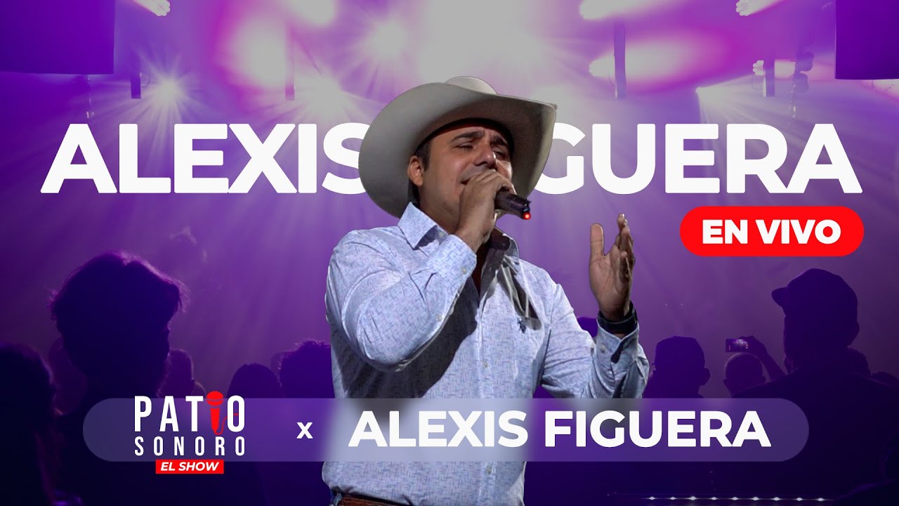 Alexis Figuera | Patio Sonoro El Show