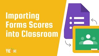 Importing Forms Scores into Classroom