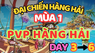 Nấm Lùn Tiến Lên | Hướng Dẫn Chi Tiết Hàng Hải - Mùa 1- Ngày 3-6 | Chính Thức Mở PVP Hàng Hải