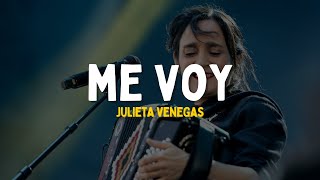 Julieta Venegas - Me Voy [Letra]
