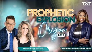 Oregon Prophetic Explosion Day 1 | Prophetess Taryn Tarver Bishop with Pastor CJ & Rick Moyer