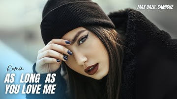 Thumbnail of Max Oazo & Camishe - As Long As You Love Me (The Distance & Igi Remix) | Official Video