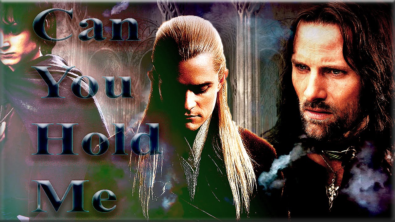 Can You Hold Me || Lord of the Rings & The Hobbit *