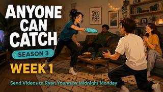 Anyone Can Catch Season 3 Week 1