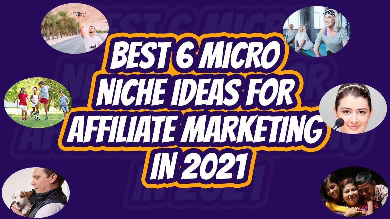 Top 6 Best Affiliate Marketing Niches In 2021 Highest Paying Affiliate top-6-best-affiliate-marketing-niches-in-2021-highest-paying-affiliate