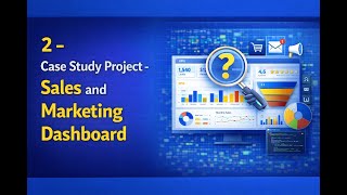 2 - Case Study Project - Sales and Marketing Dashboard