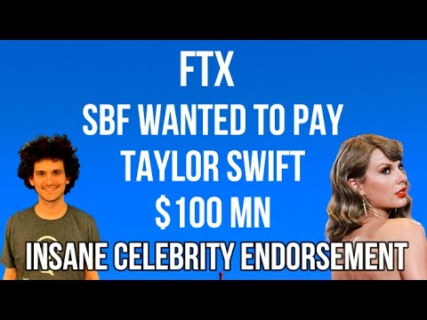 Crypto - FTX - Sam Bankman-Fried Wanted to Pay Taylor Swift $100 Million in Insane Sponsorship Deal