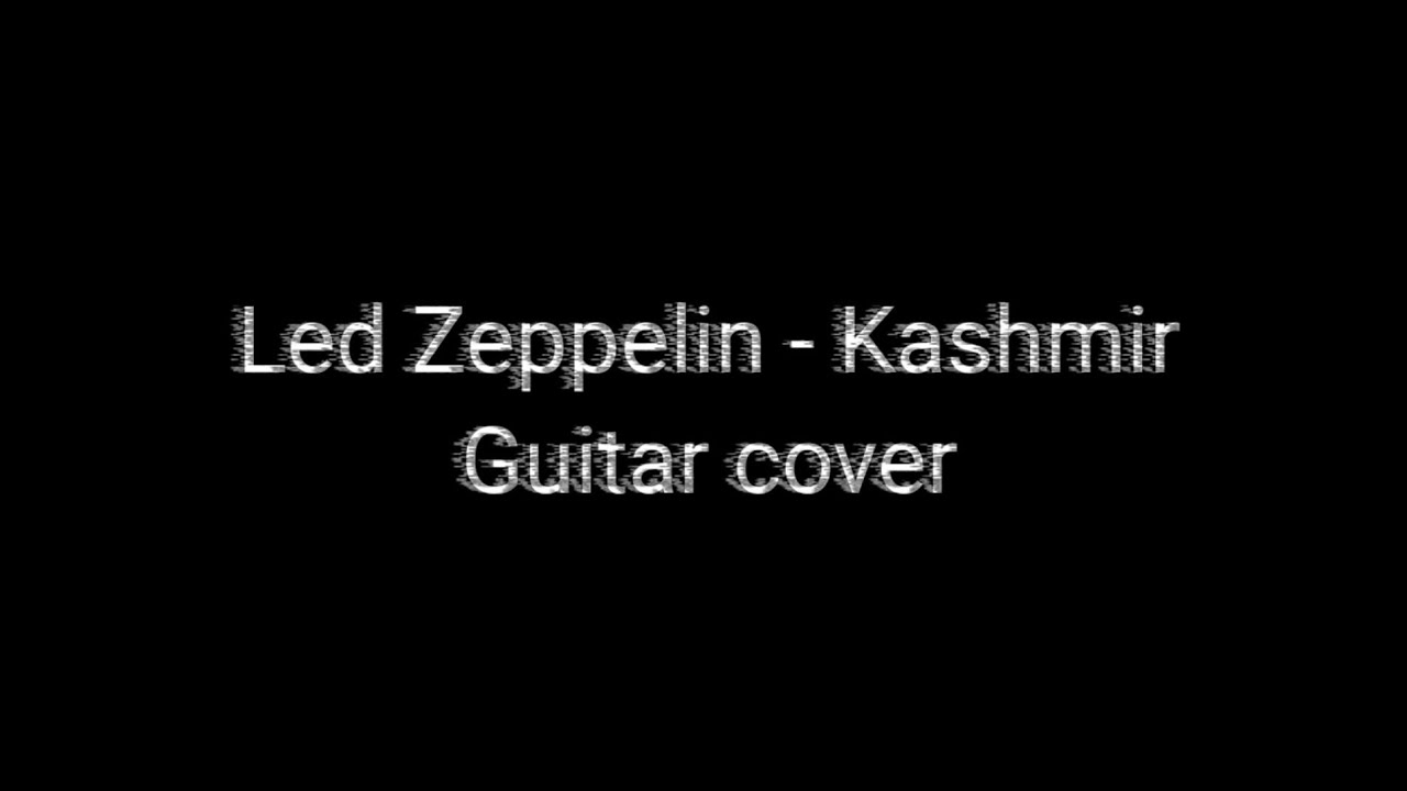 Led Zeppelin Kashmir, Guitar Cover YouTube
