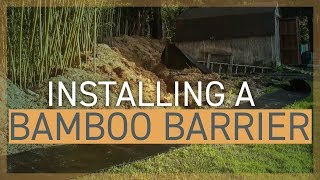 Installing a Bamboo Barrier
