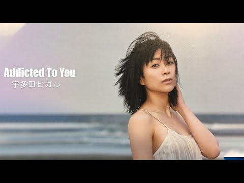 Addicted To You - 宇多田ヒカル - YouTube