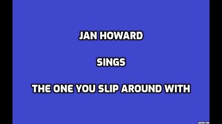 The One You Slip Around With+OnScreen Lyrics - Jan Howard