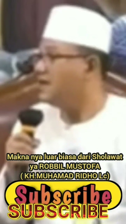 Hikmah Sholawat Ya Robbilmustofa