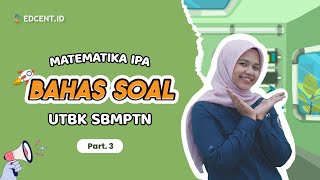 PEMBAHASAN SOAL UTBK SBMPTN 2021 - MATEMATIKA IPA - Part.3 screenshot 1