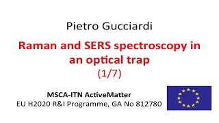 Raman and SERS spectroscopy in an optical trap - 1/7 - Pietro Gucciardi - MSCA-ITN ActiveMatter