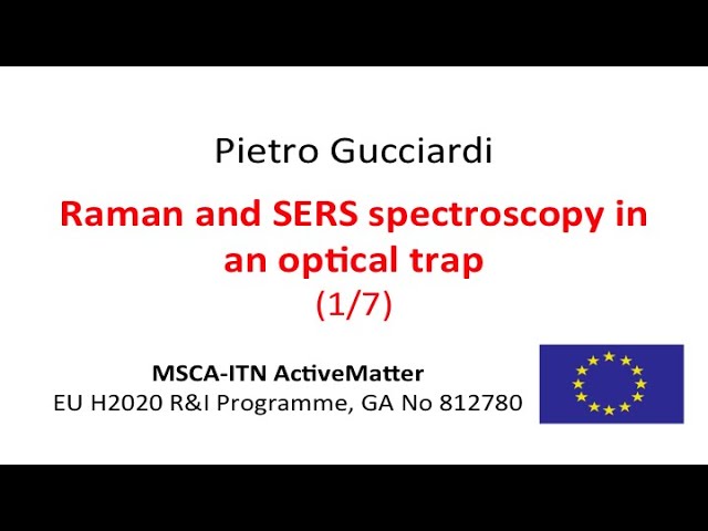 Raman and SERS spectroscopy in an optical trap - 1/7 - Pietro Gucciardi - MSCA-ITN ActiveMatter